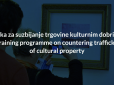 Obuka za suzbijanje trgovine kulturnim dobrima – A training programme on countering trafficking of cultural property