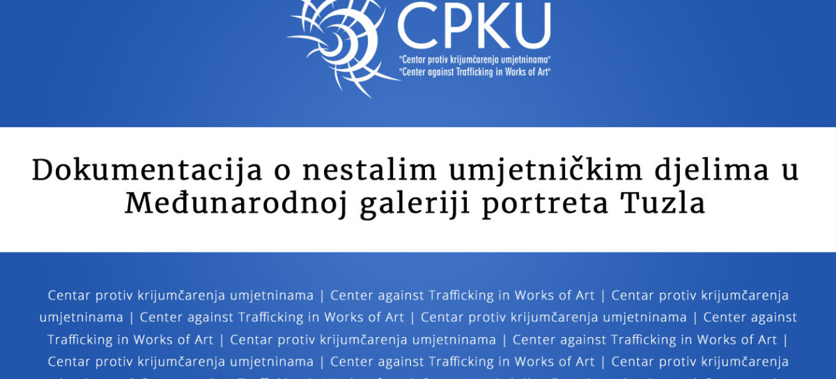 Dokumentacija o nestalim umjetničkim djelima u Međunarodnoj galeriji portreta Tuzla