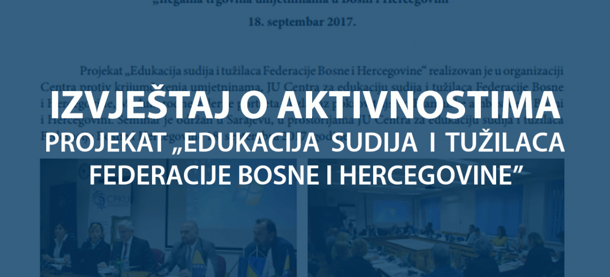 Izvještaj o aktivnostima: Edukacija sudija i tužilaca Federacije Bosne i Hercegovine