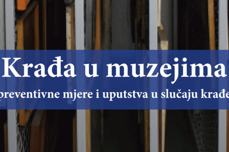 CPKU objavio uputstvo za muzeje i galerije u Bosni i Hercegovini „Krađa u muzejima – preventivne mjere i uputstva u slučaju krađe“