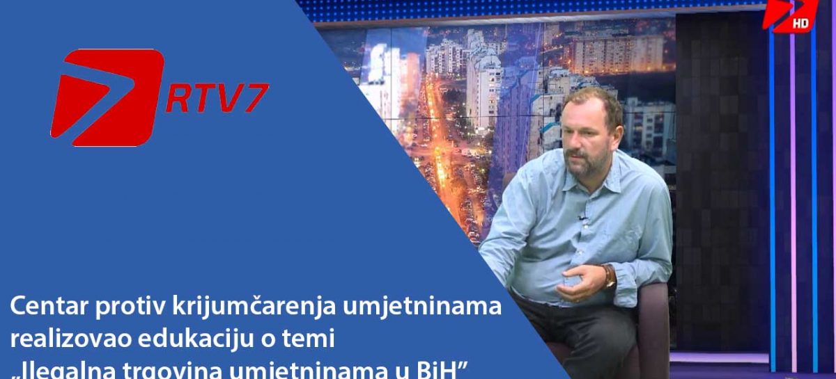 RTV 7 (VIDEO): Centar protiv krijumčarenja umjetninama realizovao edukaciju o temi „Ilegalna trgovina umjetninama u BiH”