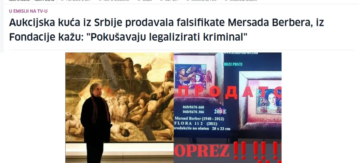 KLIX.BA: Aukcijska kuća iz Srbije prodavala falsifikate Mersada Berbera, iz Fondacije kažu: “Pokušavaju legalizirati kriminal”