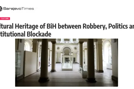 SarajevoTimes.com: Cultural Heritage of BiH between Robbery, Politics and Institutional Blockade